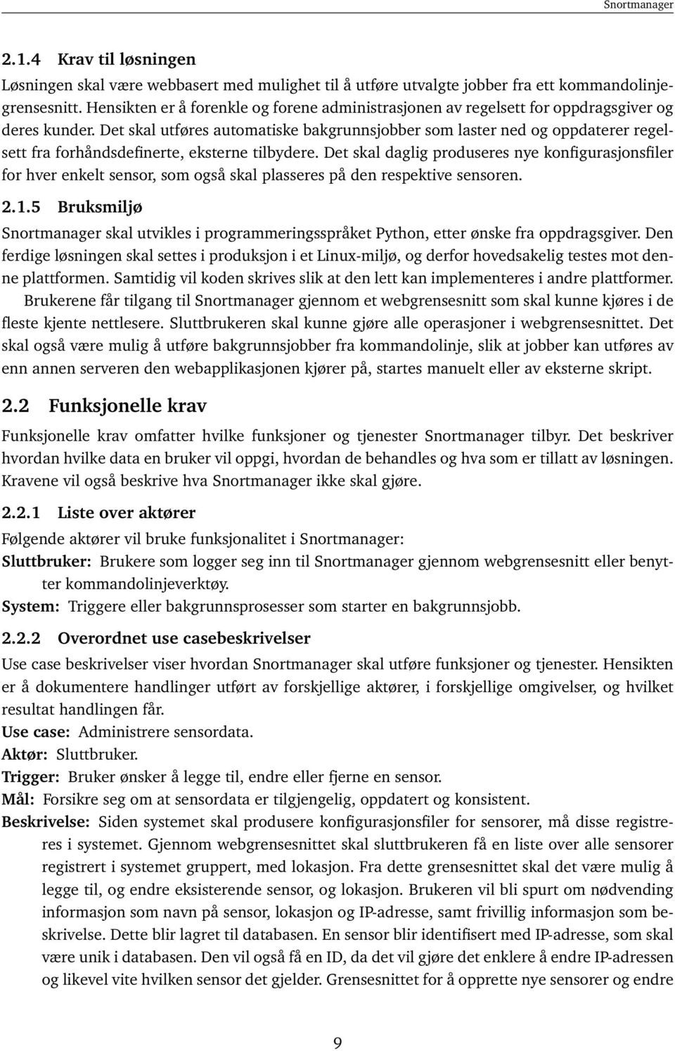 Det skal utføres automatiske bakgrunnsjobber som laster ned og oppdaterer regelsett fra forhåndsdefinerte, eksterne tilbydere.