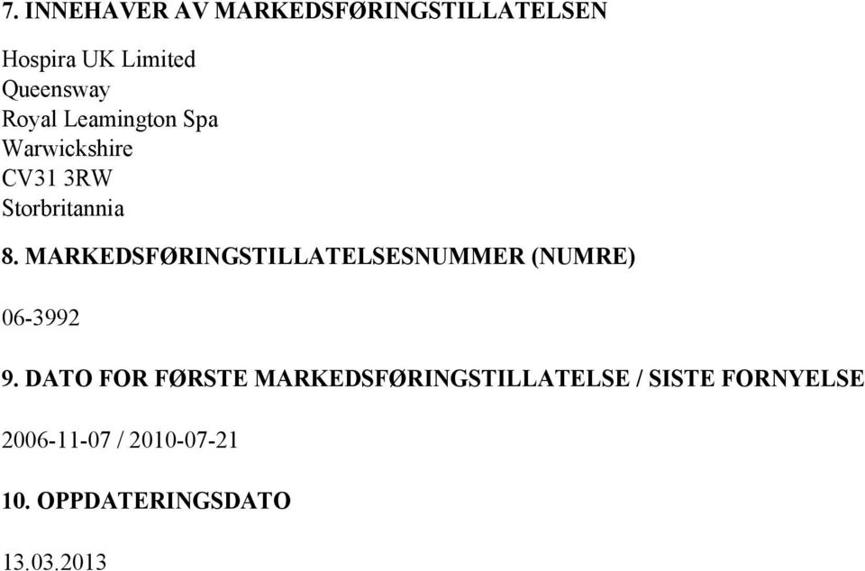 MARKEDSFØRINGSTILLATELSESNUMMER (NUMRE) 06-3992 9.