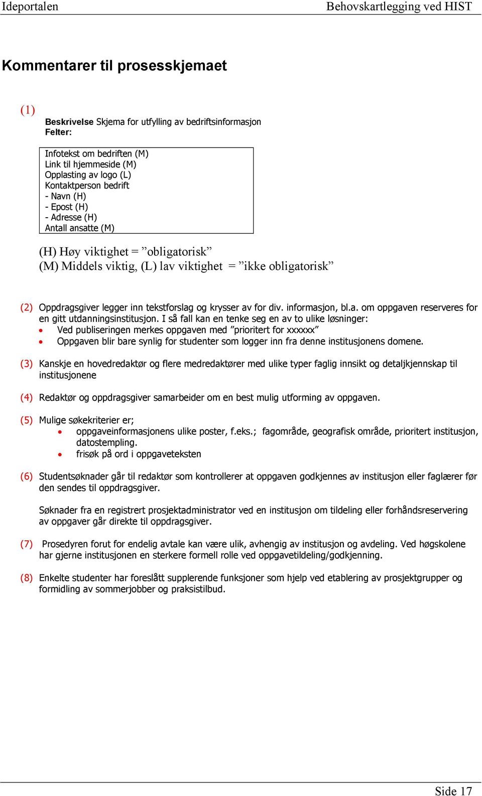 tekstforslag og krysser av for div. informasjon, bl.a. om oppgaven reserveres for en gitt utdanningsinstitusjon.