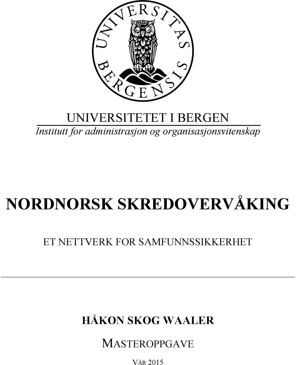 NORDNORSK SKREDOVERVÅKING ET NETTVERK FOR