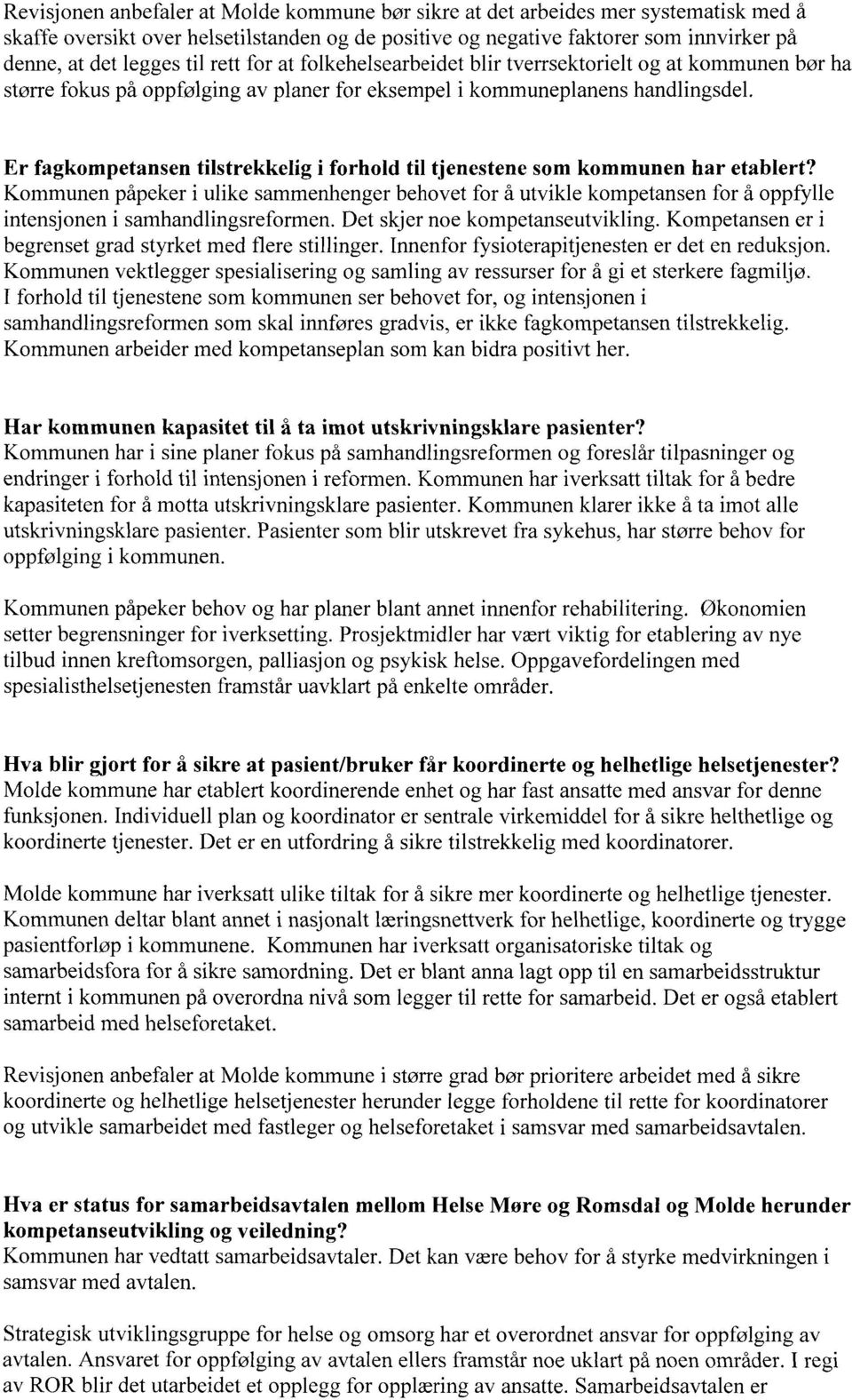 Er fagkompetansen tilstrekkelig i forhold til tjenestene som kommunen har etablert?