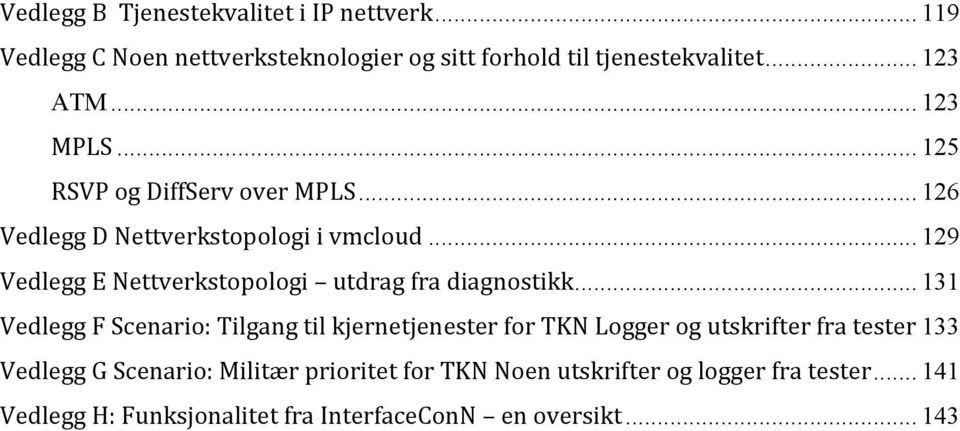 .. 129 Vedlegg E Nettverkstopologi utdrag fra diagnostikk.