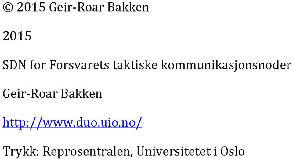 Geir-Roar Bakken http://www.duo.uio.