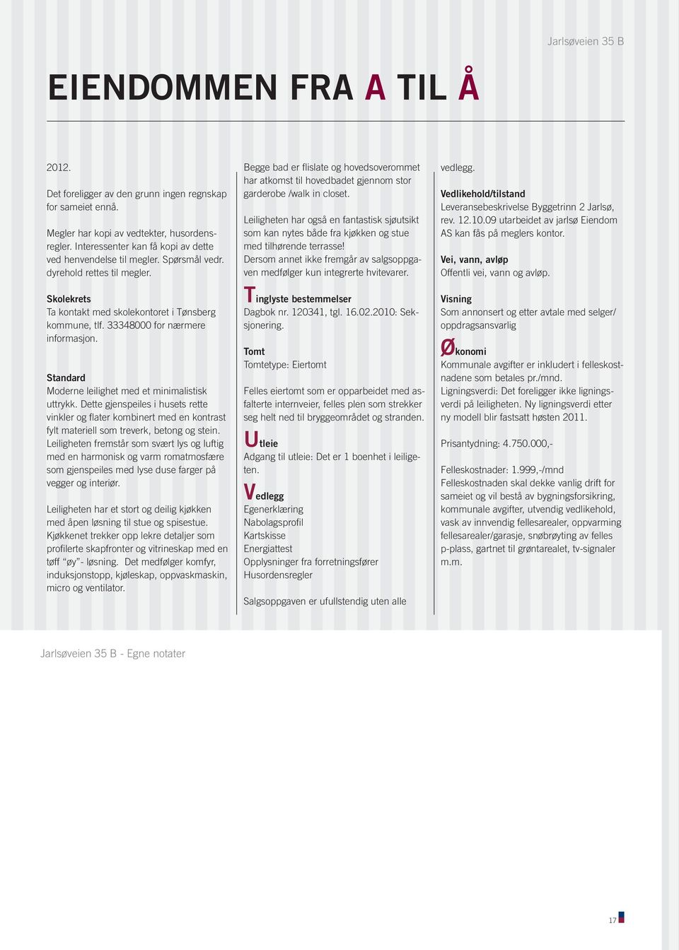 dettegjenspeilesihusetsrette vinkleroglaterkombinertmedenkontrast fyltmateriellsomtreverk,betongogstein.