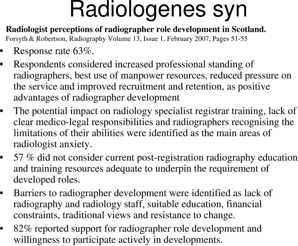of radiographer development The potential impact on radiology specialist registrar training, lack of clear medico-legal responsibilities and radiographers recognising the limitations of their