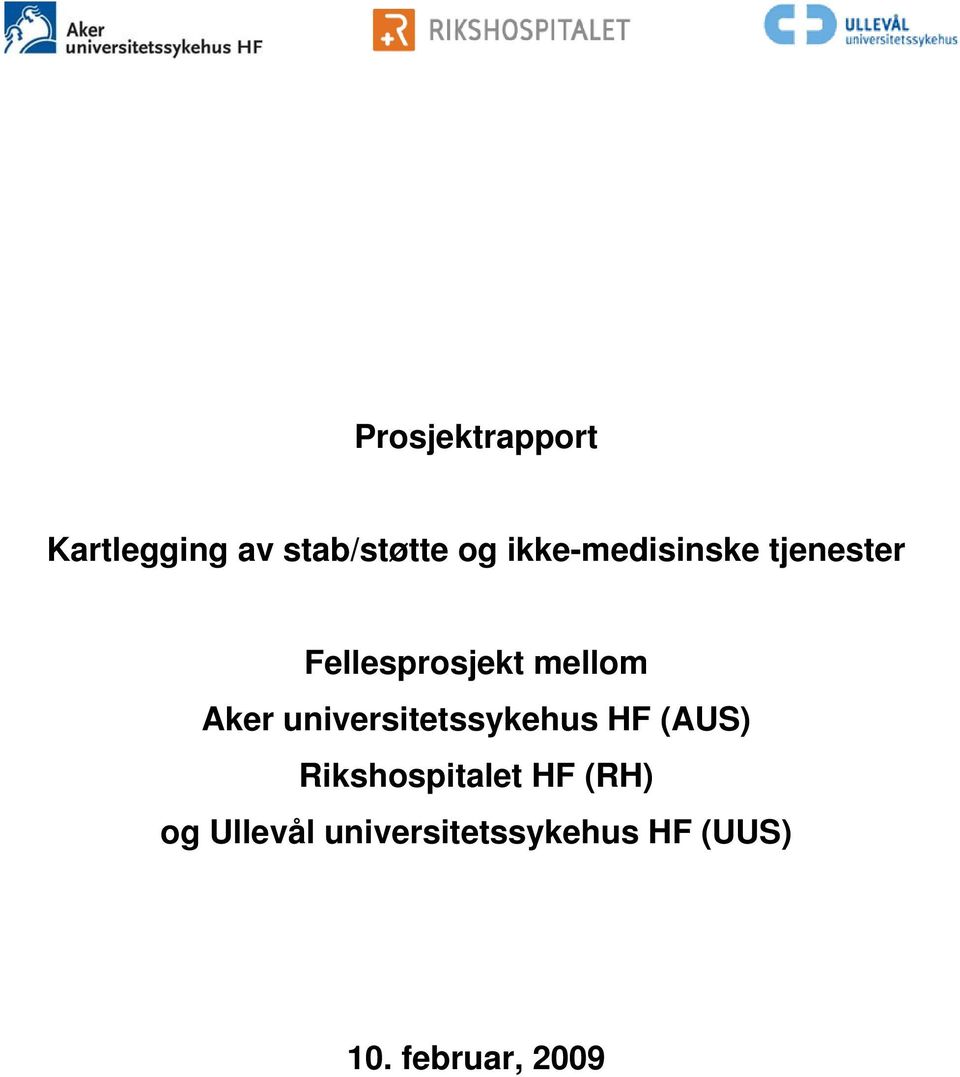 Aker universitetssykehus HF (AUS) Rikshospitalet HF