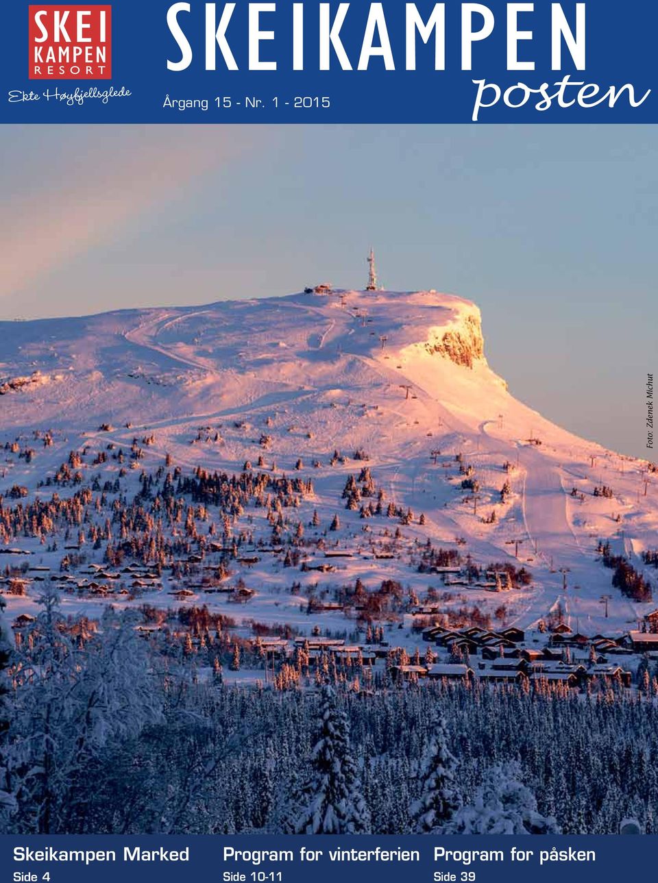 3-2011 posten Foto: Esben Haakenstad SKIGLEDE MAS Side 3 Butikkdrift i 90 år Side 6 Høyfjellsjul Side 16 og 17 Ekte høyfjellsglede Benytt deg av muligheten til å komme hjem til hytteeierne i