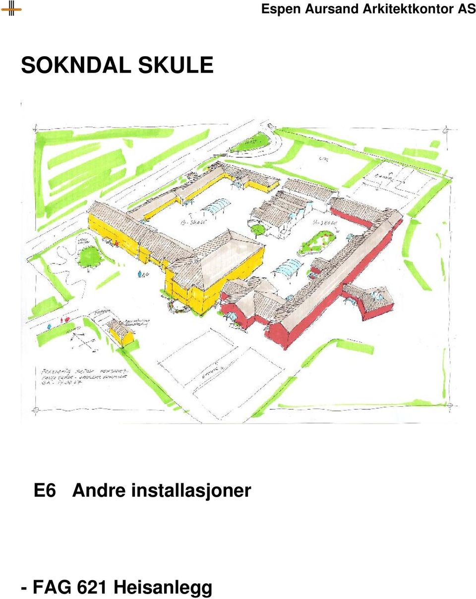 SOKNDAL SKULE E6 Andre