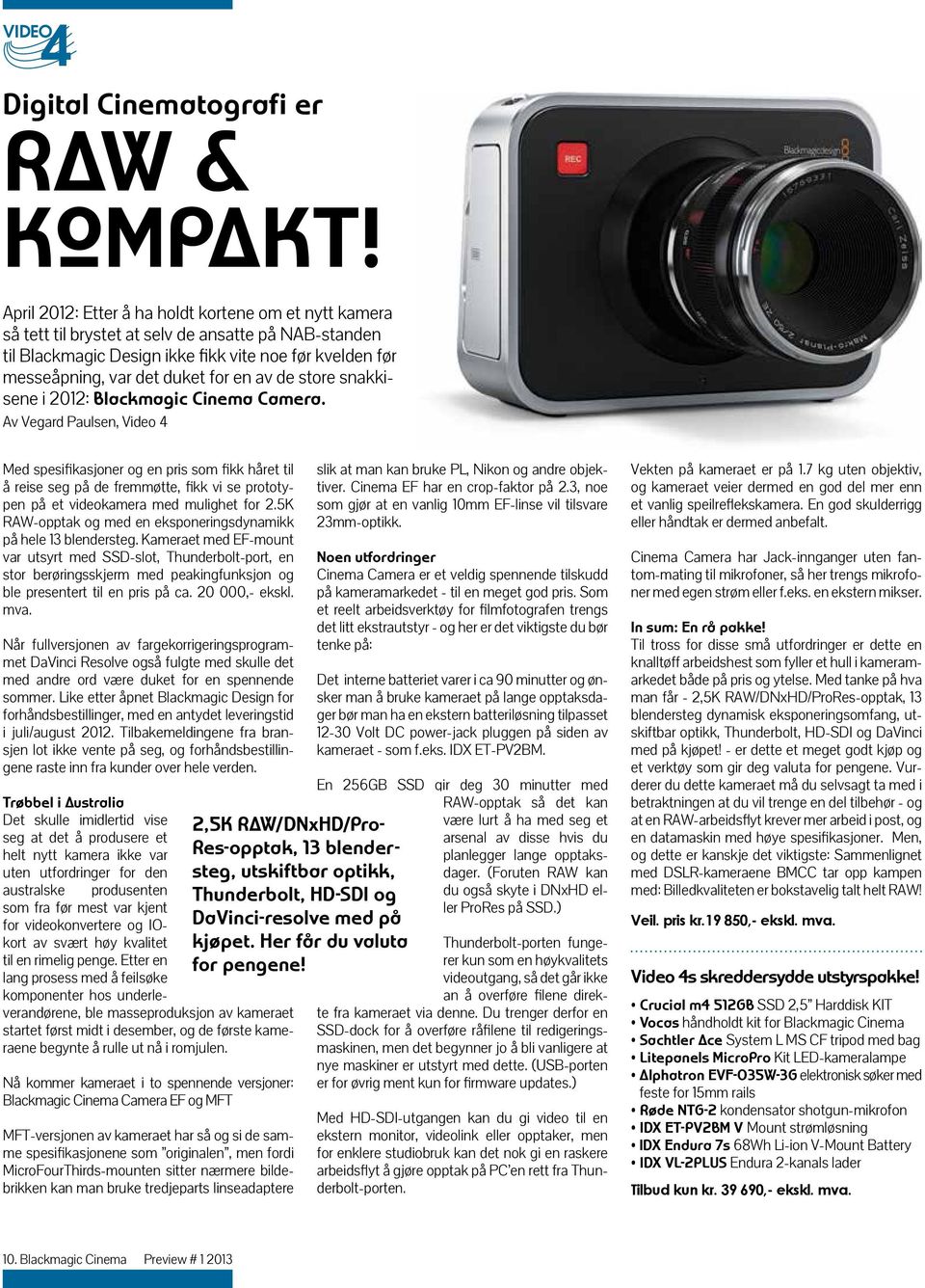 av de store snakkisene i 2012: Blackmagic Cinema Camera.