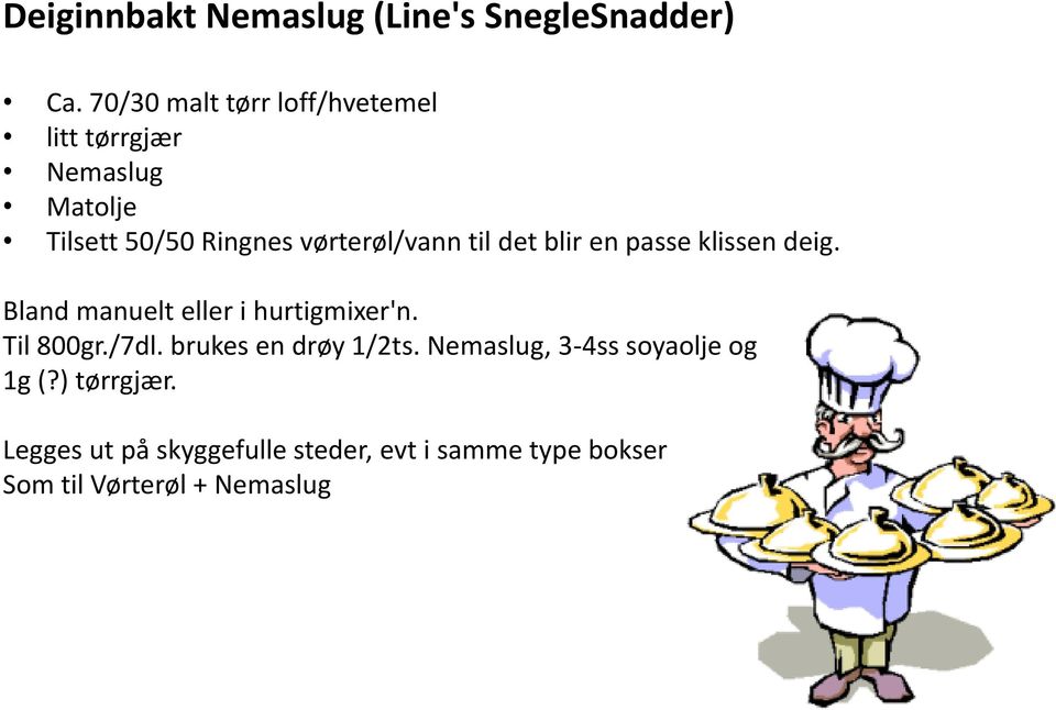 til det blir en passe klissen deig. Bland manuelt eller i hurtigmixer'n. Til 800gr./7dl.