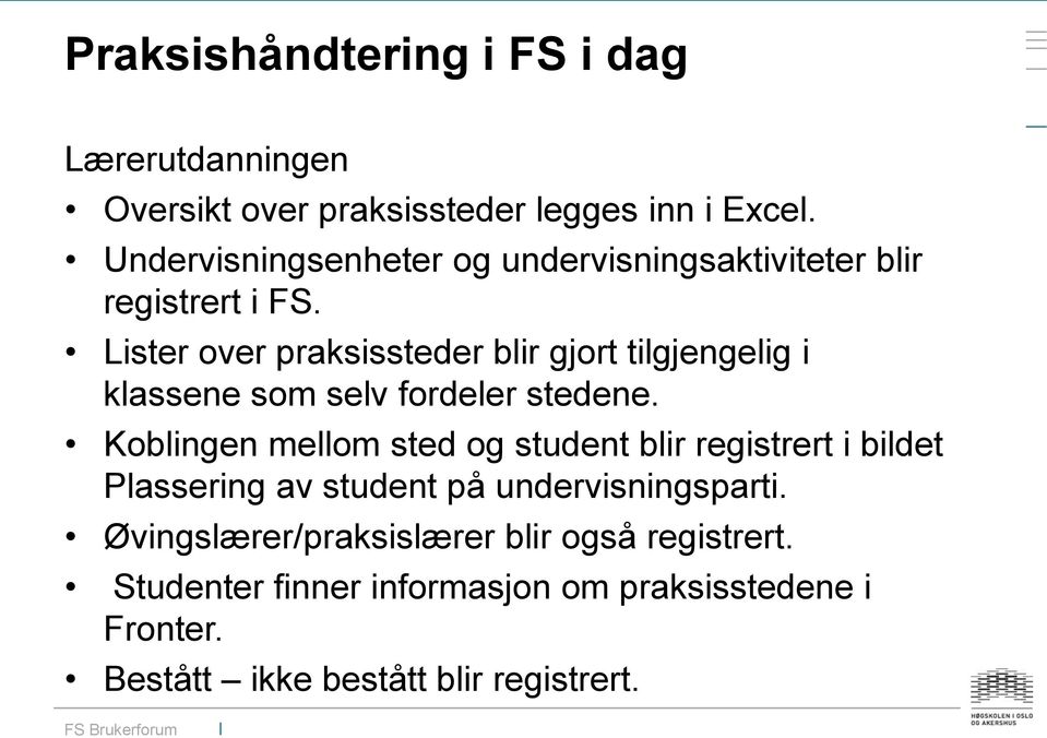 Lister over praksissteder blir gjort tilgjengelig i klassene som selv fordeler stedene.