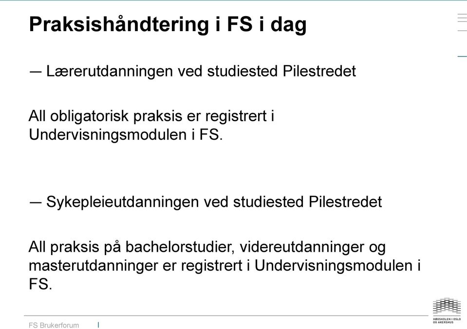 Sykepleieutdanningen ved studiested Pilestredet All praksis på