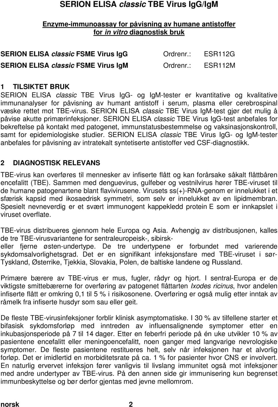 doc @ 33144 @ Pos: 6 /Arbeitsanl eitung en ELISA classi c/gültig für alle D okumente/elisa cl assic/allgemei ne T exte ELISA cl assic/kapitelüberschrift "Diag nostische Bedeutung" @