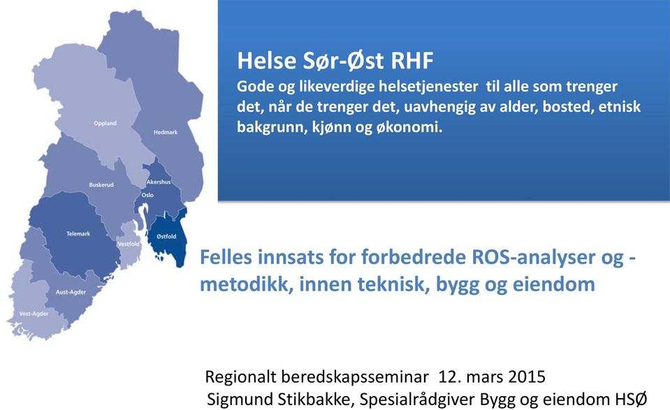 Felles innsats for forbedrede ROS-analyser og - metodikk, innen teknisk, bygg og