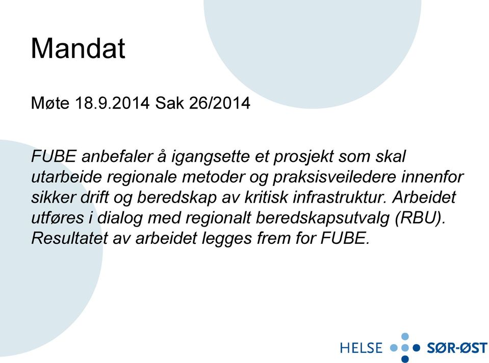 utarbeide regionale metoder og praksisveiledere innenfor sikker drift og