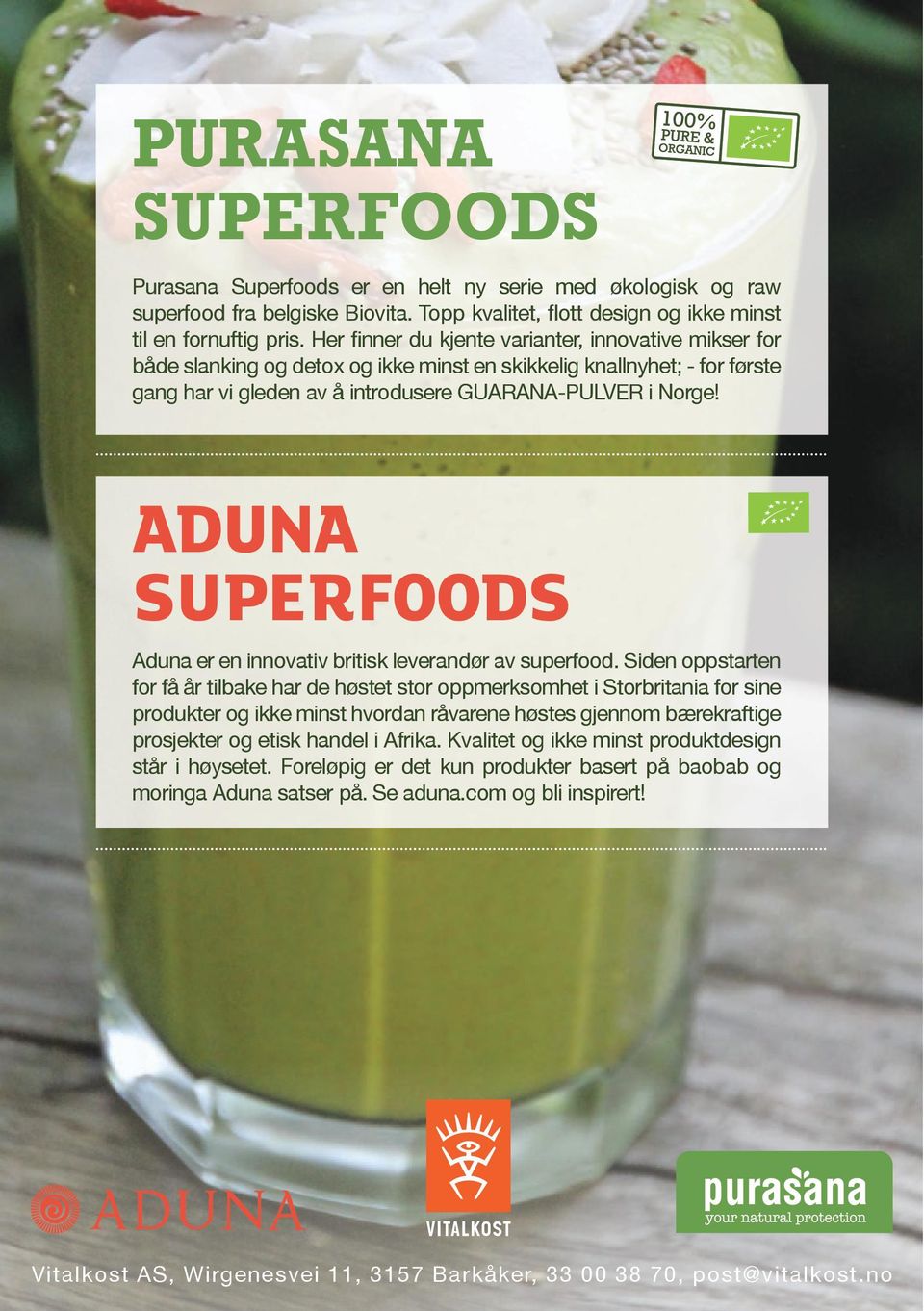 ADUNA SUPERFOODS Aduna er en innovativ britisk leverandør av superfood.