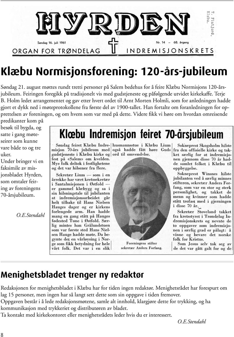 Holm ledet arrangementet og gav etter hvert ordet til Arnt Morten Holmli, som for anledningen hadde gjort et dykk ned i møteprotokollene fra første del av 1900-tallet.