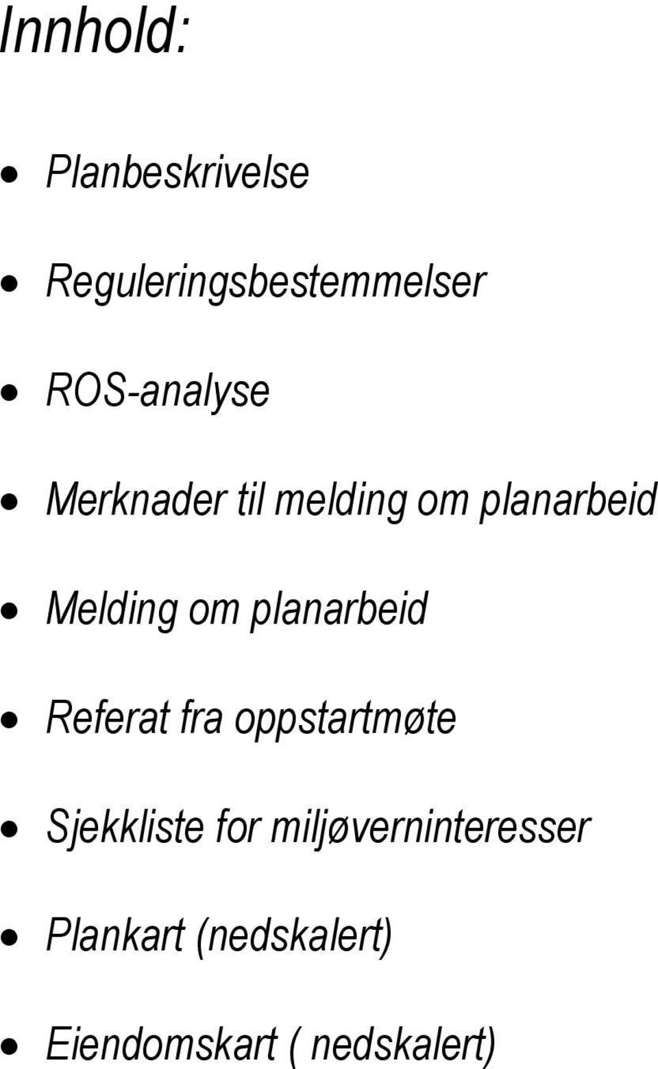 om planarbeid Referat fra oppstartmøte Sjekkliste for