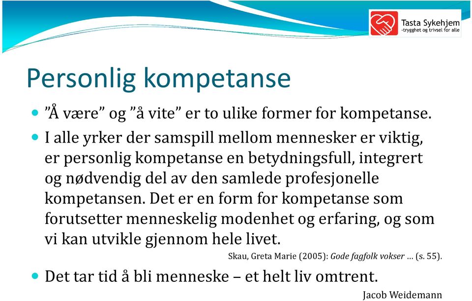 del av den samlede profesjonelle kompetansen.