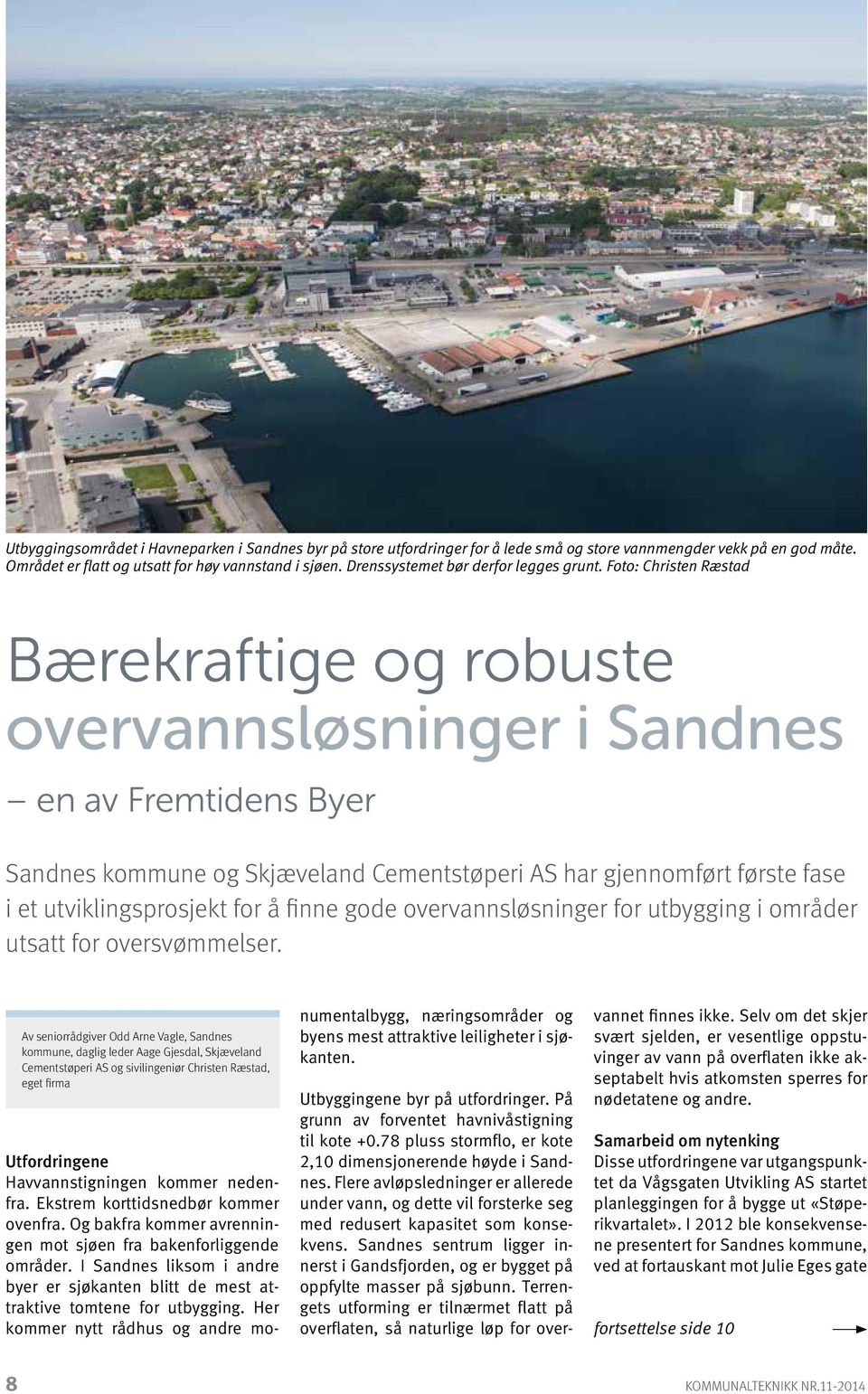 Foto: Christen Ræstad Bærekraftige og robuste overvannsløsninger i Sandnes en av Fremtidens Byer Sandnes kommune og Skjæveland Cementstøperi AS har gjennomført første fase i et utviklingsprosjekt for