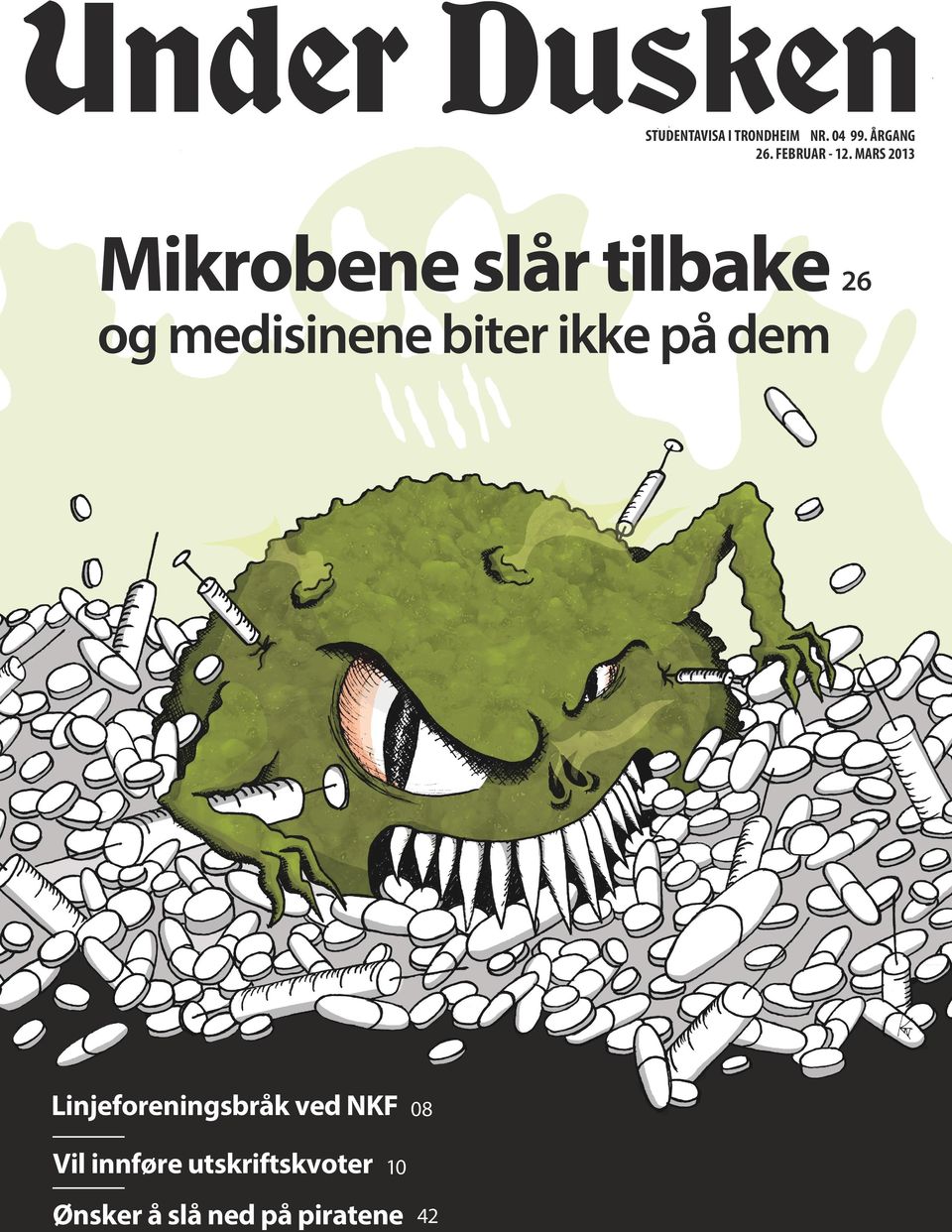 MARS 2013 Mikrobene slår tilbake og medisinene biter