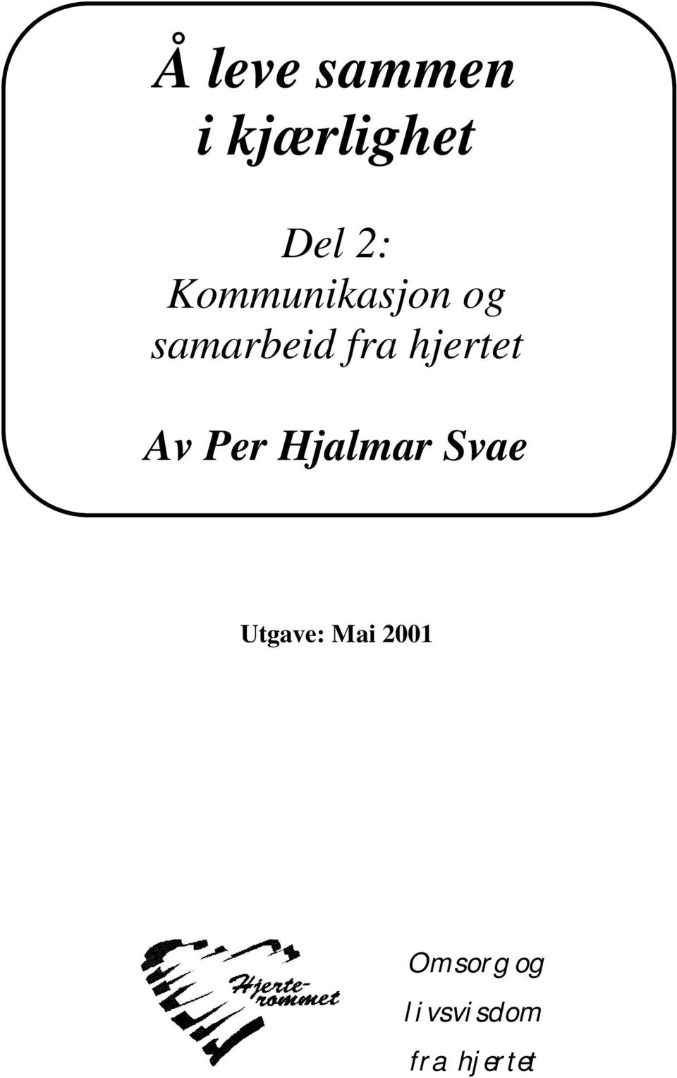 hjertet Av Per Hjalmar Svae Utgave: