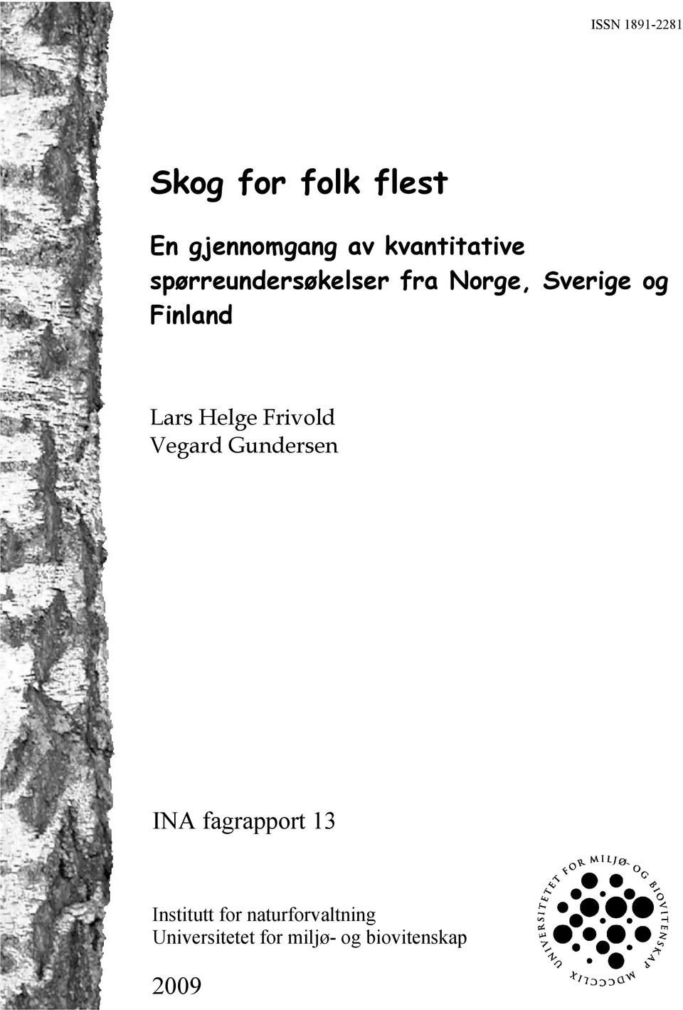 Finland Lars Helge Frivold Vegard Gundersen INA fagrapport 13