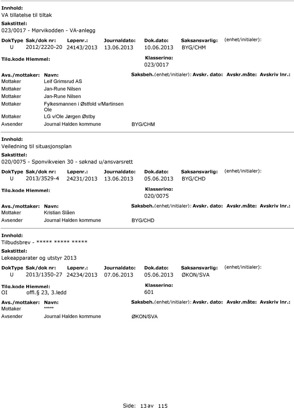 til situasjonsplan 020/0075 - Sponvikveien 30 - søknad u/ansvarsrett 2013/3529-4 24231/2013 05.06.