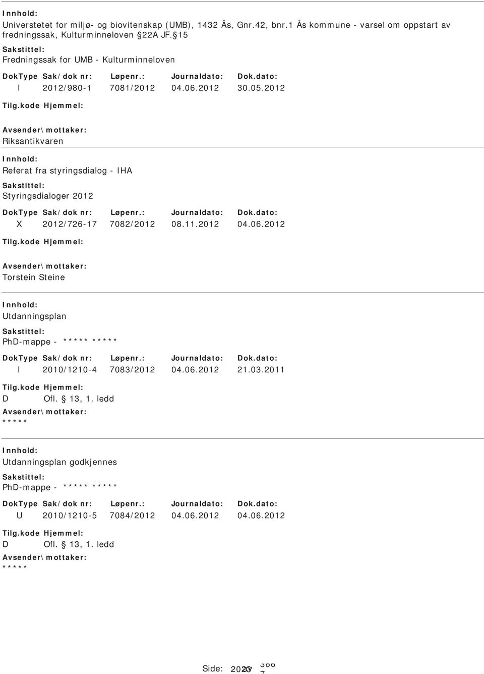 15 Fredningssak for MB - Kulturminneloven 2012/980-1 081/2012 04.06.2012 30.05.