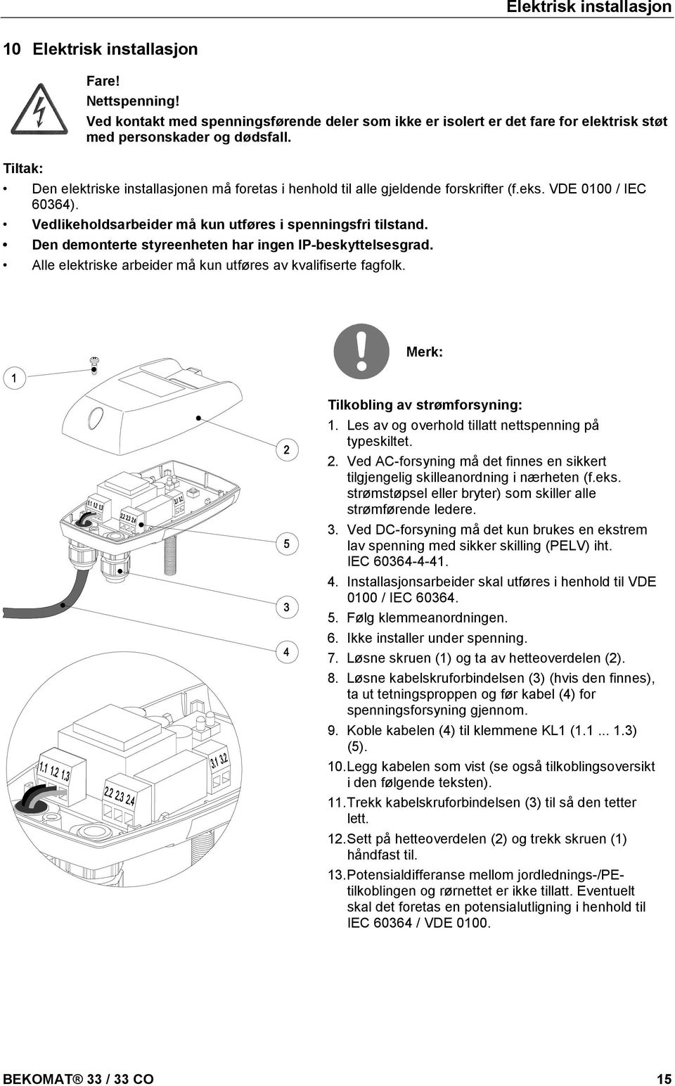 doc @ 11329 @ @ 1 Pos: 52 /Beko Technische Dokumentation/Installation/BEKOMAT/ElektrInstallation Hinweise BM32/33 allg. @ 0\mod_1229594032288_4932.