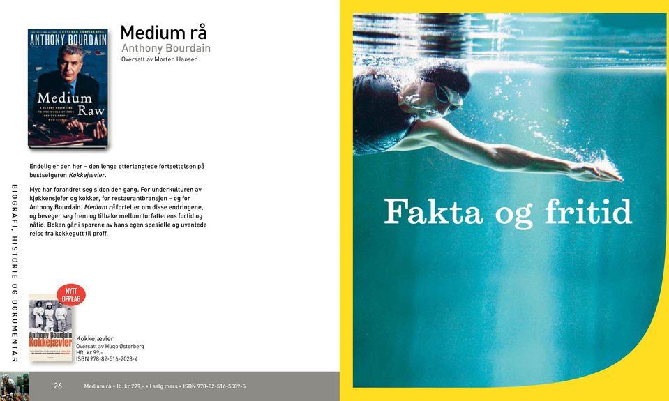 Medium rå forteller om disse endringene, og beveger seg frem og tilbake mellom forfatterens fortid og nåtid.