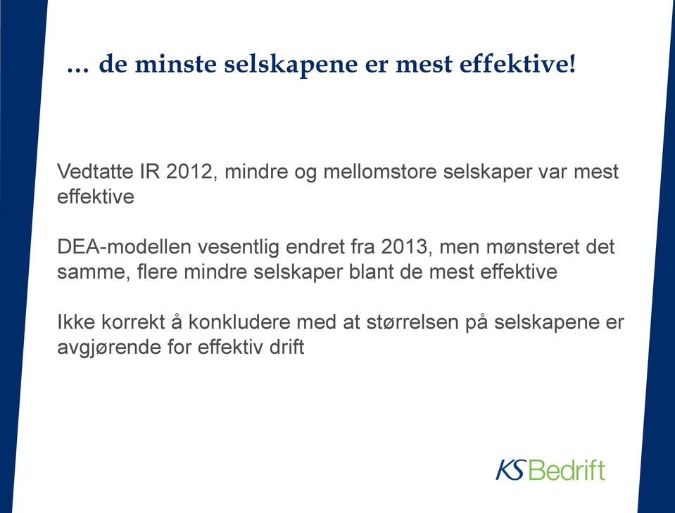 DEA-modellen vesentlig endret fra 2013, men mønsteret det samme, flere mindre