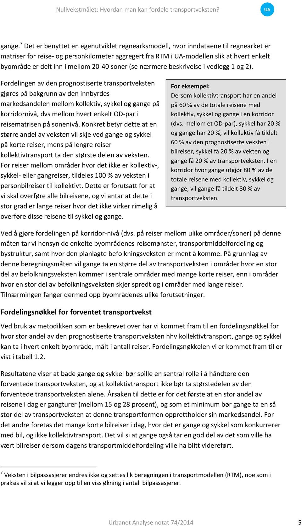 mellom 20-40 soner (se nærmere beskrivelse i vedlegg 1 og 2).