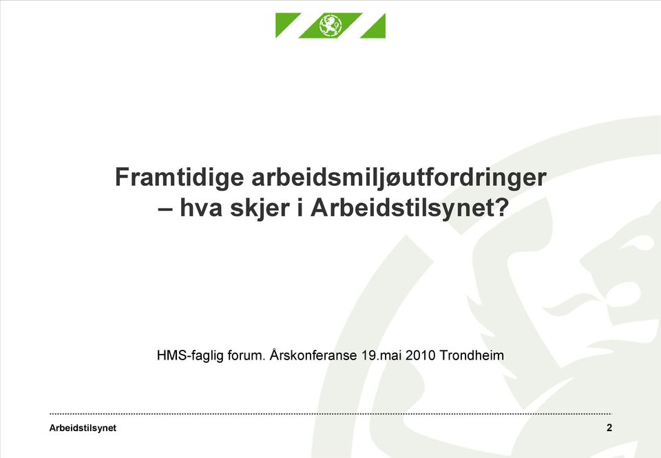 skjer i Arbeidstilsynet?