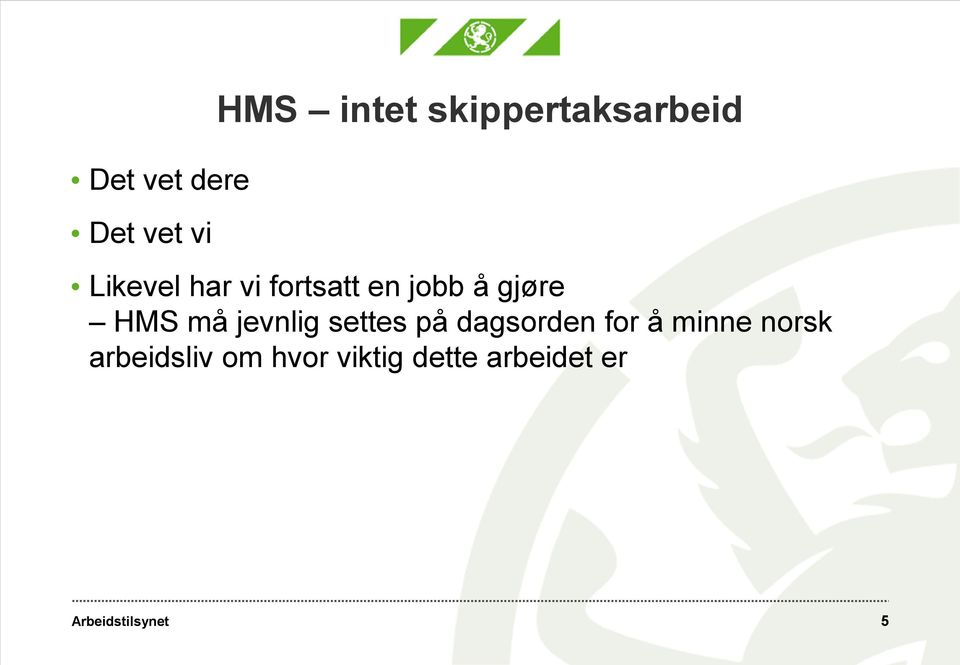 jevnlig settes på dagsorden for å minne norsk