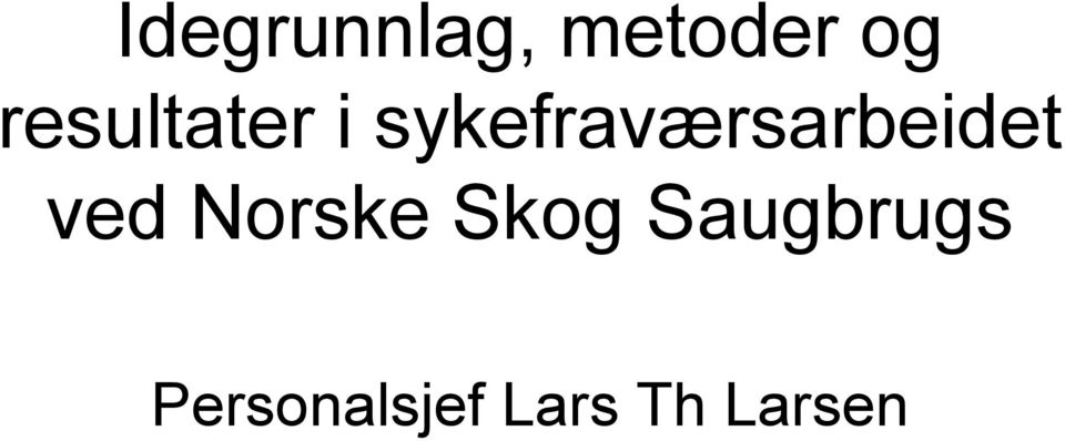 sykefraværsarbeidet ved