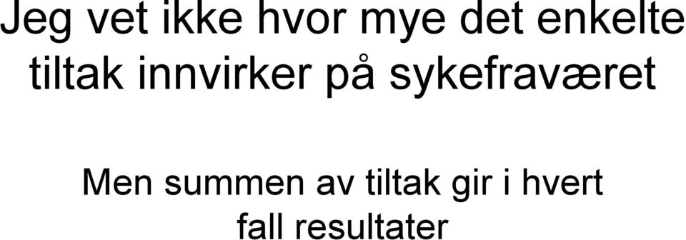 sykefraværet Men summen av