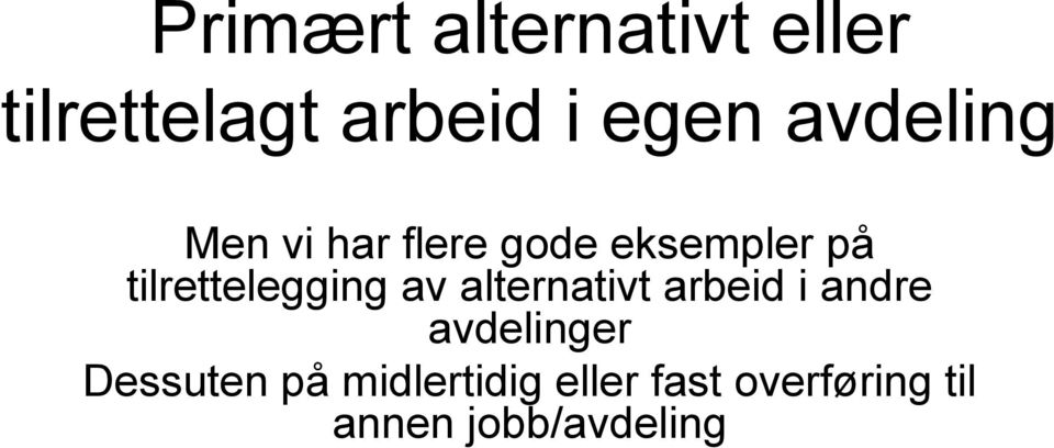 tilrettelegging av alternativt arbeid i andre