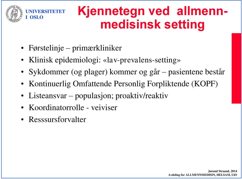 pasientene består Kontinuerlig Omfattende Personlig Forpliktende (KOPF)