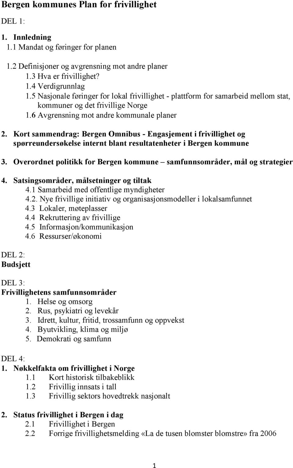 Kort sammendrag: Bergen Omnibus - Engasjement i frivillighet og spørreundersøkelse internt blant resultatenheter i Bergen kommune 3.