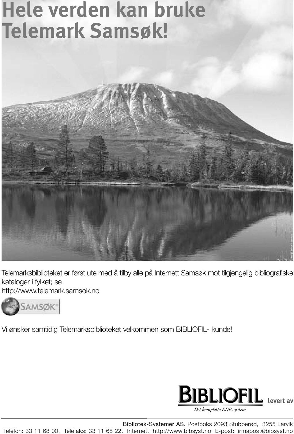bibliografiske kataloger i fylket; se http://www.telemark.samsok.