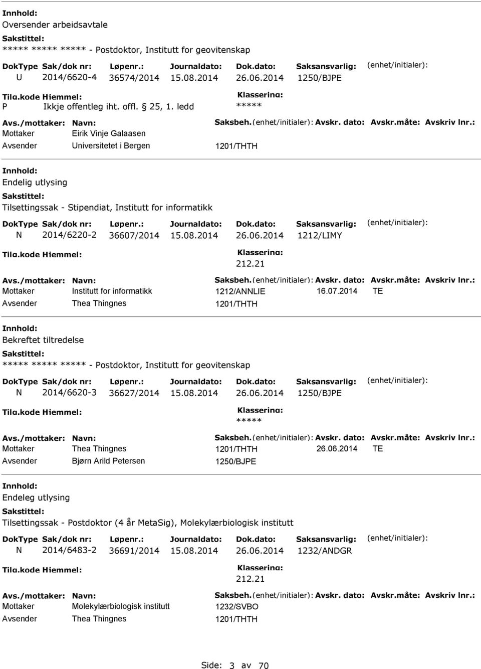 /mottaker: Navn: aksbeh. Avskr. dato: Avskr.måte: Avskriv lnr.: Mottaker nstitutt for informatikk 1212/ANNLE 16.07.