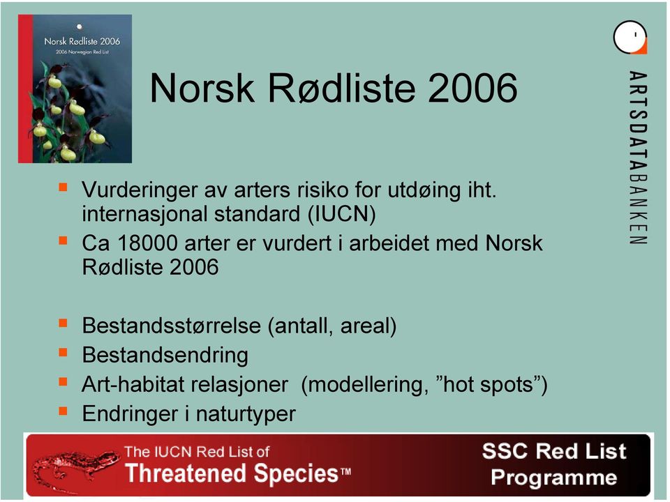 med Norsk Rødliste 2006 Bestandsstørrelse (antall, areal)