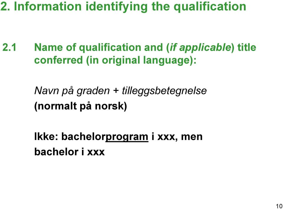 conferred (in original language): Navn på graden +