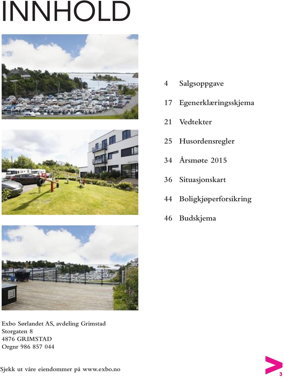 Boligkjøperforsikring Budskjema Exbo Sørlandet AS, avdeling Grimstad