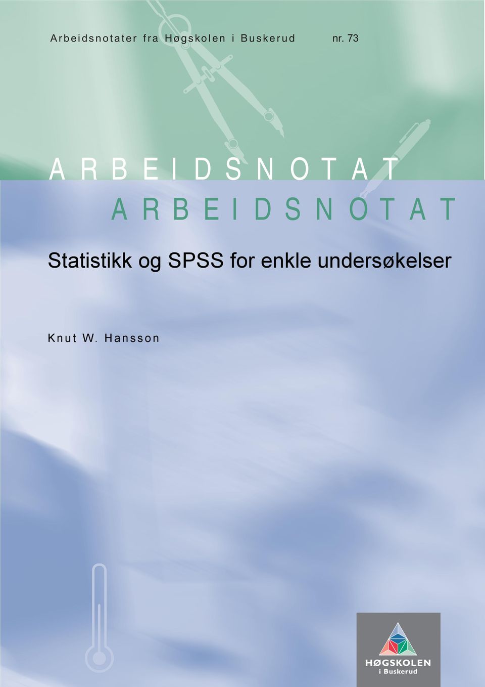 73 ARBEIDSNOTAT ARBEIDSNOTAT Statistikk