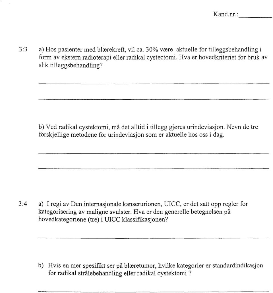 Nevn de tre forskjellige metodene for urindeviasjon som er aktuelle hos oss i dag.