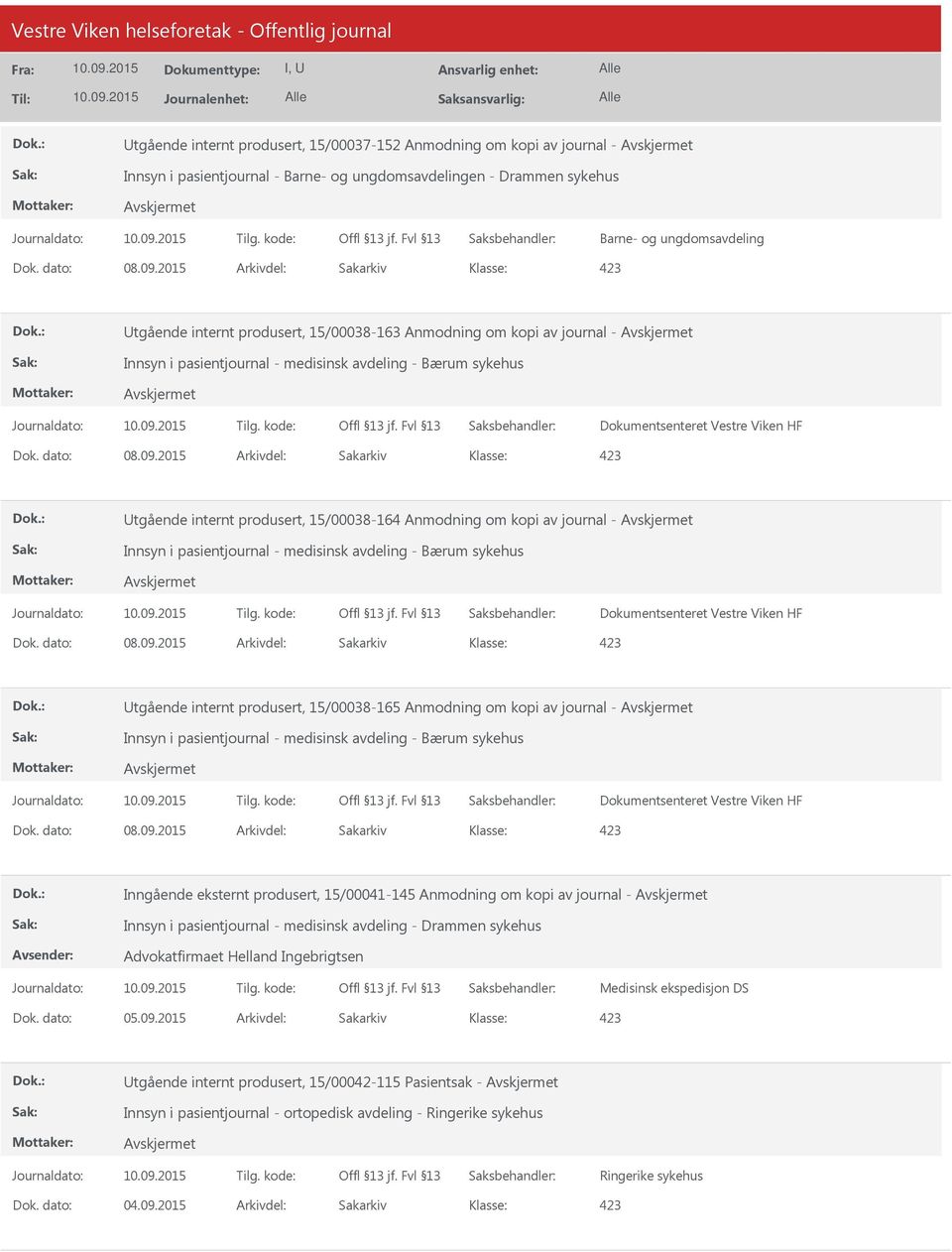 journal - Innsyn i pasientjournal - medisinsk avdeling - Bærum sykehus Dokumentsenteret Vestre Viken HF tgående internt produsert, 15/00038-165 Anmodning om kopi av journal - Innsyn i pasientjournal