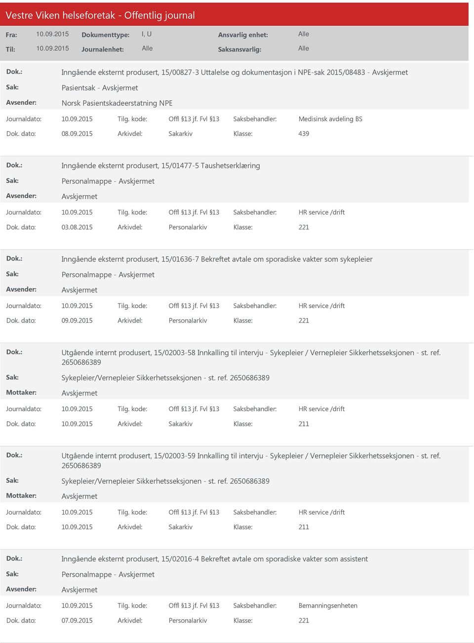 2015 Arkivdel: Personalarkiv Inngående eksternt produsert, 15/01636-7 Bekreftet avtale om sporadiske vakter som sykepleier Personalmappe - Dok. dato: 09.