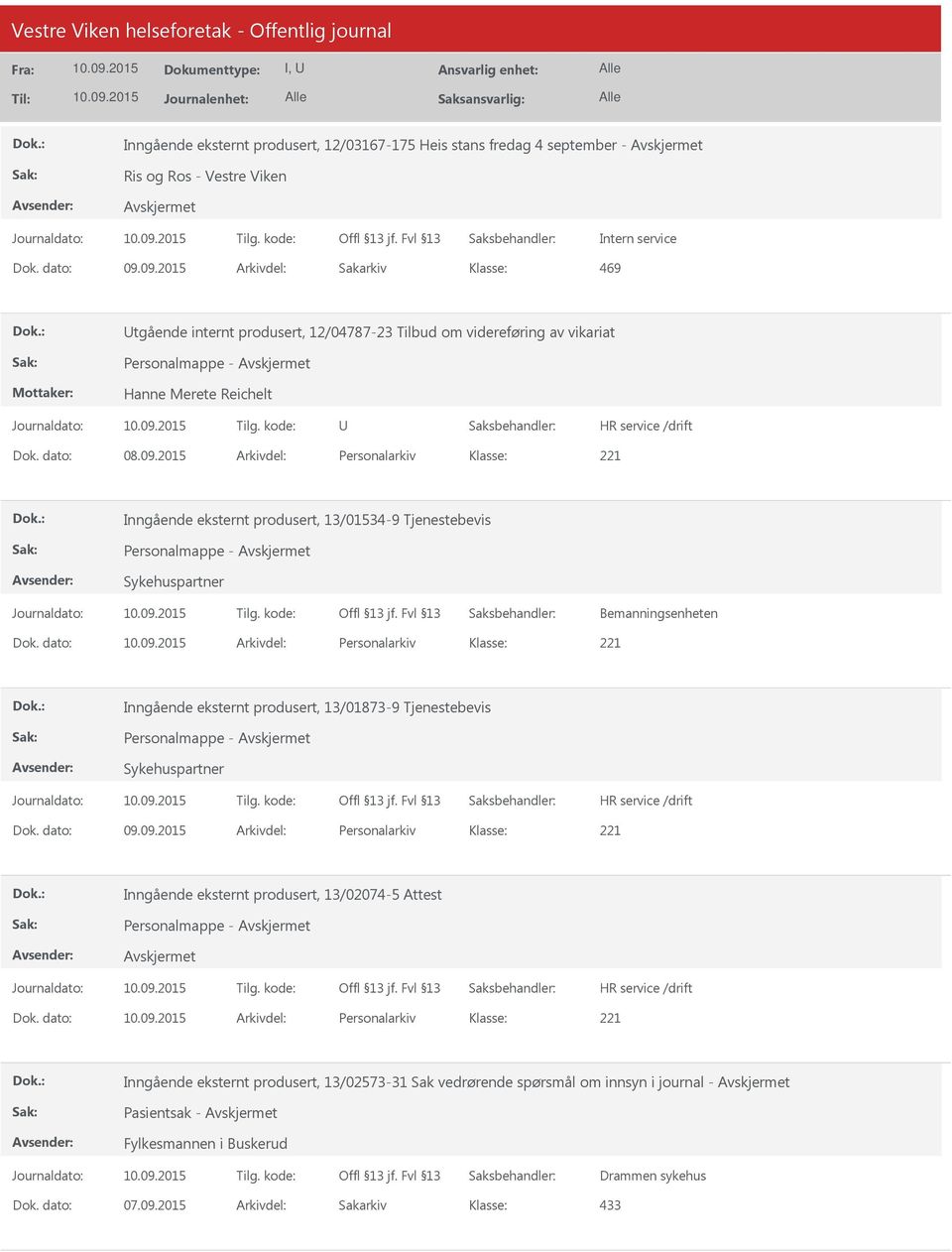 dato: Arkivdel: Personalarkiv Inngående eksternt produsert, 13/01873-9 Tjenestebevis Personalmappe - Sykehuspartner Dok. dato: 09.